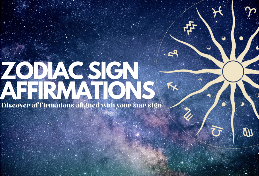 Inspiring Affirmations For Your Zodiac Sign